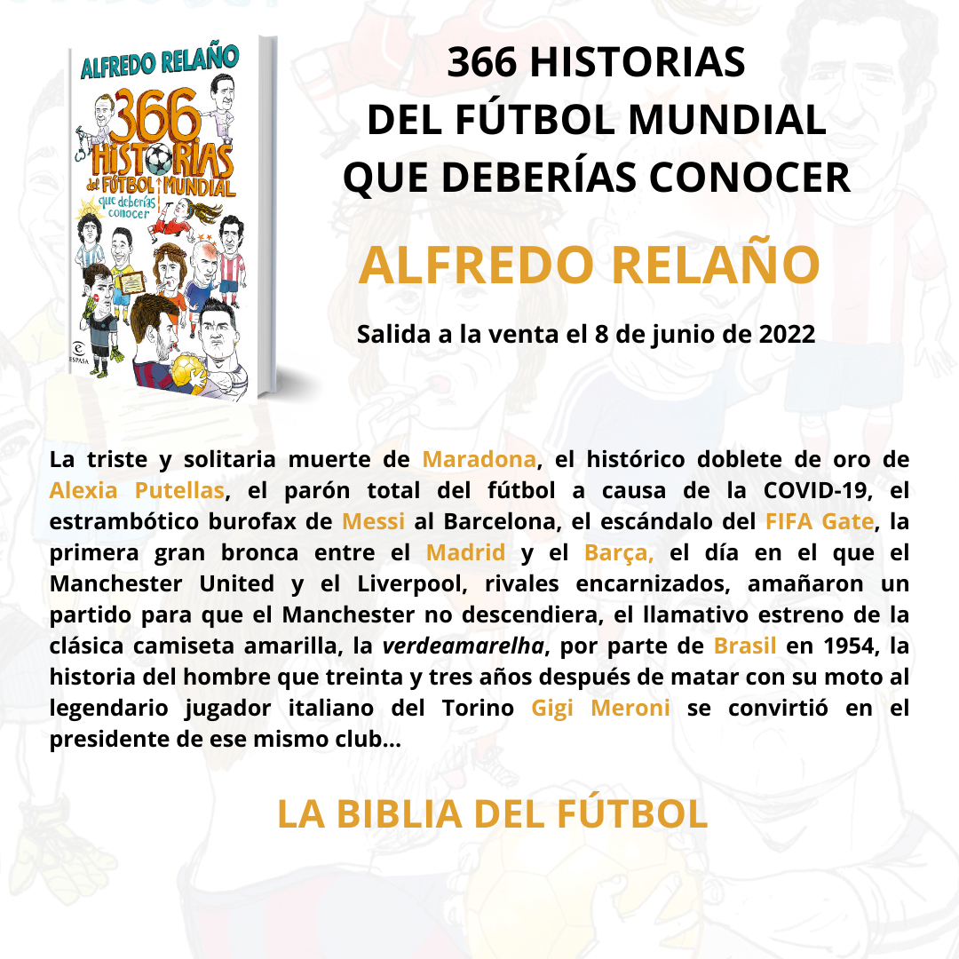 Alfredo Relaño Publica 366 Historias Del Fútbol Mundial Que Deberías Conocer Chipiona Noticias 5348