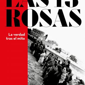 «Las 13 Rosas. La verdad tras el mito» de Roberto Muñoz Bolaños